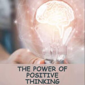 The Power Of Positive Thinking: Harnessing The Subconscious Mind For Greater Success front
